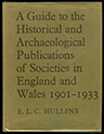 A Guide to the Historical and Archaeological Publications of Societies in England and Wales, 1901-1933