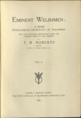 Eminent Welshmen: a Short Biographical Dictionary of Welshmen Who Have Attained Distinction from the Earliest Times to the Present.