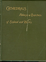 Cathedrals Abbeys and Churches of England and Wales.  (2 Vol complete)