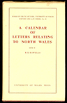 A Calendar of Letters Relating to North Wales 1533 - Circa 1700....