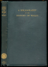A Bibliography of the History of Wales Compiled for the Guild of Graduates of the University of Wales by the Welsh History Section of the Guild.