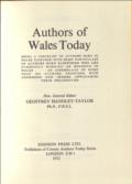 Authors of Wales today. Being a checklist of authors born in Wales together with brief particulars of authors born elsewhere who are currently working or residing in Wales