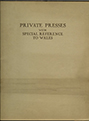 Private Presses with Special Reference to Wales...