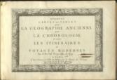 Diverses Cartes et Tables pour La Geographie Ancienne pour La Chronologie et pour Les Itineraires et Voyages Modernes.