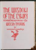 The Wisdom of the Cymry Translated from the Welsh Triads