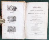 London; being an accurate History and Description of the British Metropolis and its Neighbourhood, to Thirty Miles extent,