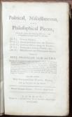 Political, Miscellaneous, and Philosophical Pieces; Arranged under the Following Heads and Distinguished by Initial Letters in each Leaf: General Politics; American Politics before the Troubles; American Politics during the Troubles; Provincial or Colony Politics; Miscellaneous and Philosophical Pieces.