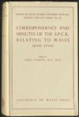 Correspondence and Minutes of the S.P.C.K. Relating to Wales 1699-1740