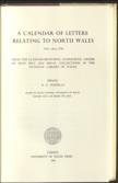 A Calendar of Letters Relating to North Wales....