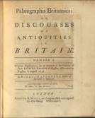Palaeographia Britannica, Number 1, 2 & 3 (1743, 46 & 52), WITH Palaeographia Sacra, W/ Account of a Large Silver Plate. W/ Account of a Roman Temple. W/ Answer to Remarks upon Dr Stukeley. W/ Reply to the Peevish, Weak, and Malevolent Objections brought by Dr Stukeley