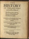 The History of the Ancient and moderne Estate of the Principality of Wales, Dutchy of Cornewall, and Earldome of Chester.
