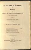 Sketches in Wales; or a Diary of Three Walking Excursions in That Principality, in the year 1823, 1824, 1825.