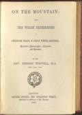 On The Mountain:  being the Welsh Experiences of Abraham Black & Jonas White, Esquires, Moralists, Photographers, Fishermen and Botanists