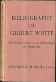 A Bibliography of Gilbert White The Naturalist & Antiquarian of Selborne With a Biography and a descriptive Account of the Village of Selborne