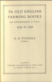 The Old English Farming Books from Fitzherbert to Tull 1523 to 1730