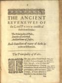 The History of the Ancient and moderne Estate of the Principality of Wales, Dutchy of Cornewall, and Earldome of Chester. Collected out of the Records of the Tower of London, and diuers ancient Authours