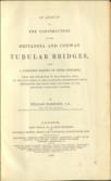 An Account of the Construction of the Britannia and Conway Tubular Bridges,