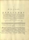 A Display of Herauldry Of the particular Coat Armours now in use in the six counties of North-Wales, and several others elsewhere with the Names of the Families, whereby any Man knowing from what Family he is Descended, may know his particular Arms