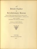 A British Fusilier in Revolutionary Boston Being the Diary of Lieutenant Frederick Mackenzie, Adjutant of the Royal Welch Fusiliers, January 5-April 30, 1775, with a Letter Describing His Voyage to America