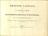British Castles; Or, A Compendious History of the Ancient Military Structures of Great Britain