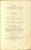 Select Landscape Views of the Seats, and interesting Scenes of Art and Nature, to be Found on and Contiguous to the Great Post Roads, Described in the Imperial Guide;