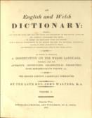An English and Welsh Dictionary: wherein, not only the words, but also, the idioms and phraseology of the English language, are carefully translated into Welsh, WITH:  With: A Dissertation on the Welsh Language