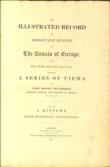 An Illustrated Record of Important Events in The Annals of Europe, [and] The Campaign of Waterloo. An illustrated record of important events in the annals of Europe, during the years 1812, 1813, 1814, & 1815 : comprising a series of views of Paris, Moscow, the Kremlin, Dresden, Berlin, the battles of Leipsic, etc... Together with a history of those momentous transactions