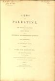Views in Palestine Views in Palestine, from the original drawings of Luigi Mayer, with an historical and descriptive account of the country, and its remarkable places.