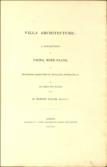 Villa Architecture: A Collection of Views, With Plans, of Buildings Executed in England, Scotland, &c.