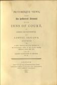 Picturesque Views, with An Historical Account, of the Inns of Court, in London and Westminster