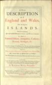 A New Description of England and Wales, with the adjacent islands. Wherein are contained, diverse useful observations and discoveries in respect to natural history, antiquities, customs, honours, privileges, &c. with a particular account of the products, trade, and manufactures