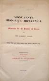 Monumenta Historica Britannica, or materials for the history of Britain, from the earliest period to the end of the reign of King Henry VII.