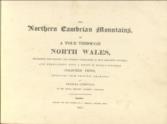 The Northern Cambrian Mountains, or A tour through North Wales, describing the scenery and general characters of that romantic country, and embellished with a series of highly-finished coloured views, engraved from original drawings,