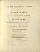 Six Picturesque Views in North Wales,... With Poetical Reflections on Leaving that Country: