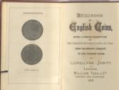 Handbook of English Coins, Giving a Concise Description of the Various Denominations of Coin. From the Norman Conquest, to the Present Reign.