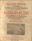 Historiae Ecclesiasticae Primi a Christo Nato Seculi Patita WITH Thomae Ittagii.... de Haeresiarchis aevi Apotolici & Apostolico proximi WITH Apendix Dissetationis de Haeresiarchis