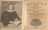 Historiae Ecclesiasticae Primi a Christo Nato Seculi Patita WITH Thomae Ittagii.... de Haeresiarchis aevi Apotolici & Apostolico proximi WITH Apendix Dissetationis de Haeresiarchis