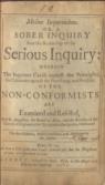 Melius Inquirendum. Or A Sober Inquiry into the Reasonings of the Serious Inquiry: