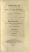 Shipwrecks and Disasters at Sea, or, Historical narratives of the most noted calamities and providential deliverances which have resulted from maritime enterprise :
