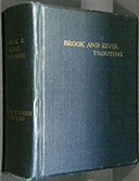 Brook and River Trouting. A Manual of Modern North Country Methods. With Coloured Illustrations of Flies and Fly-Dressing Materials