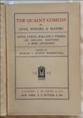 The Quaint Comedy of Love, Wooing & Mating Songs, Lyrics, Ballads & Verses: An English, Scottish & Irish Anthology