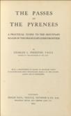 The Passes of the Pyrenees A Practical Guide to the Mountain Roads of the Franco-Spanish Frontier
