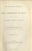 The Geological Evidences of the Antiquity of Man with Remarks on Theories of the Origin of Species by Variation