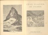 Crag, Glacier, and Avalanche. Narratives of Daring and Disaster.
