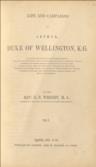 Life and Campaigns of Arthur, Duke of Wellington, K.G.    (Vol 1)